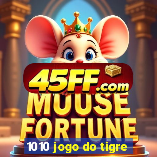 1010 jogo do tigre